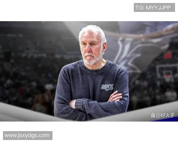 波波维奇续约三年再展传奇教练风采继续带领文班追逐冠军梦想